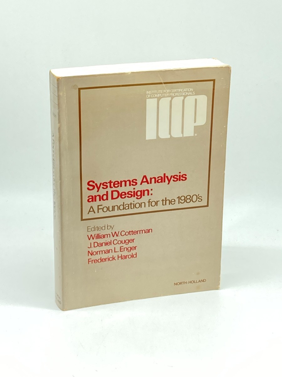 Systems Analysis and Design; A Foundation for the 1980'S