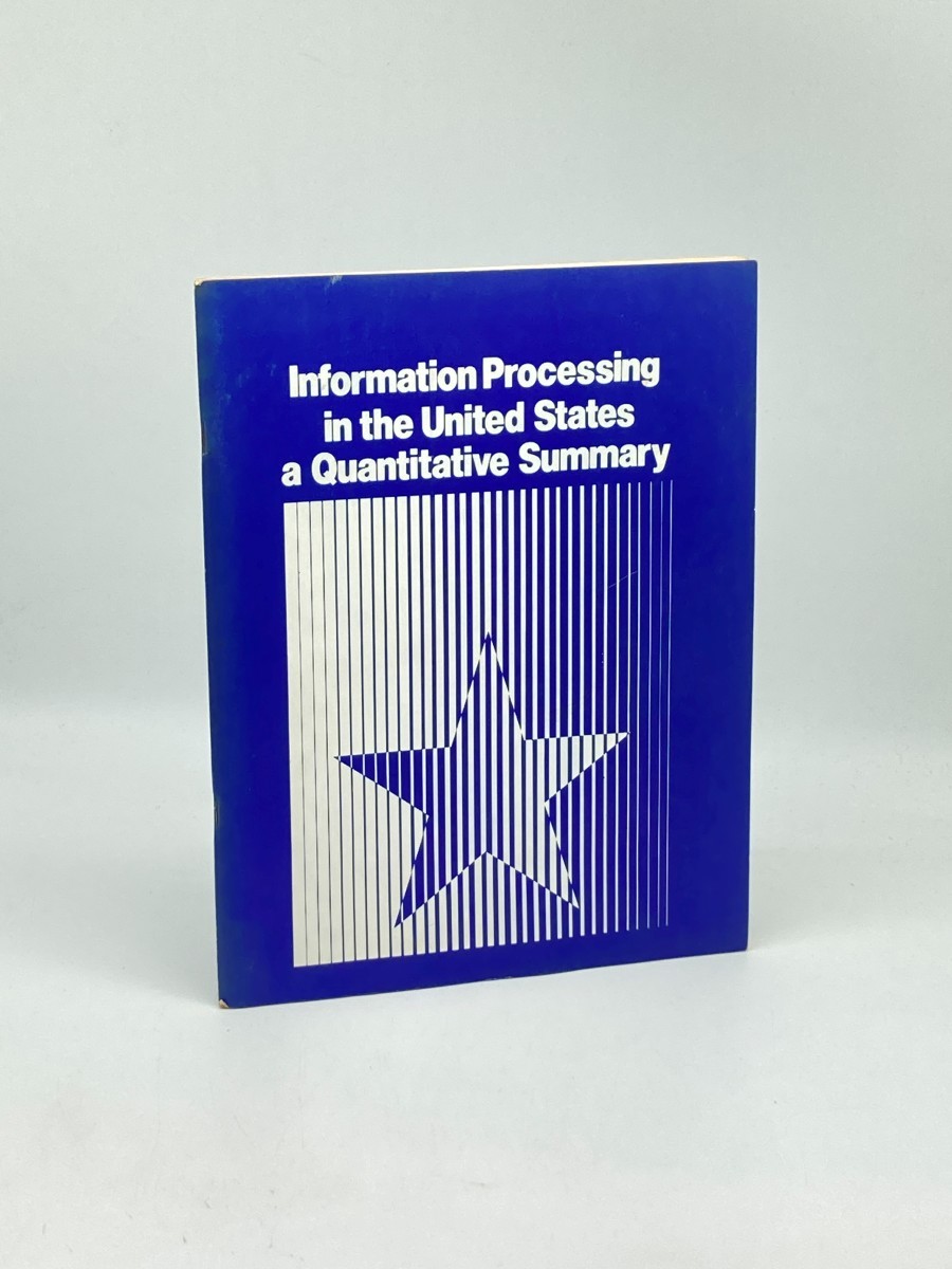Image for Information Processing in the United States; a Quantitative Summary Information Processing in the United States; a Quantitative Summary