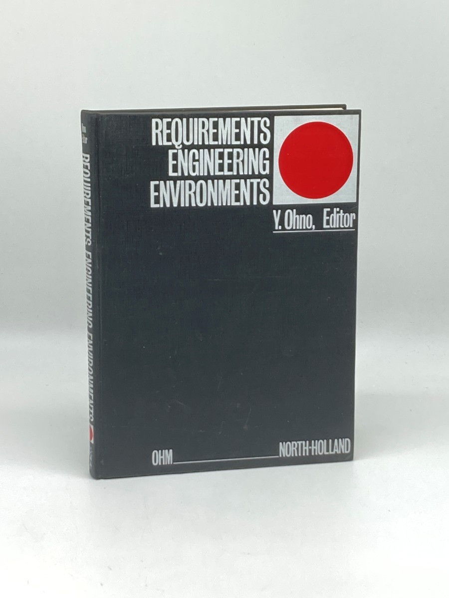 Requirements Engineering Environments; Proceedings of the International Symposium on Current Issues of Requirements Engineering Environments, Kyoto, Japan, September 20-21, 1982