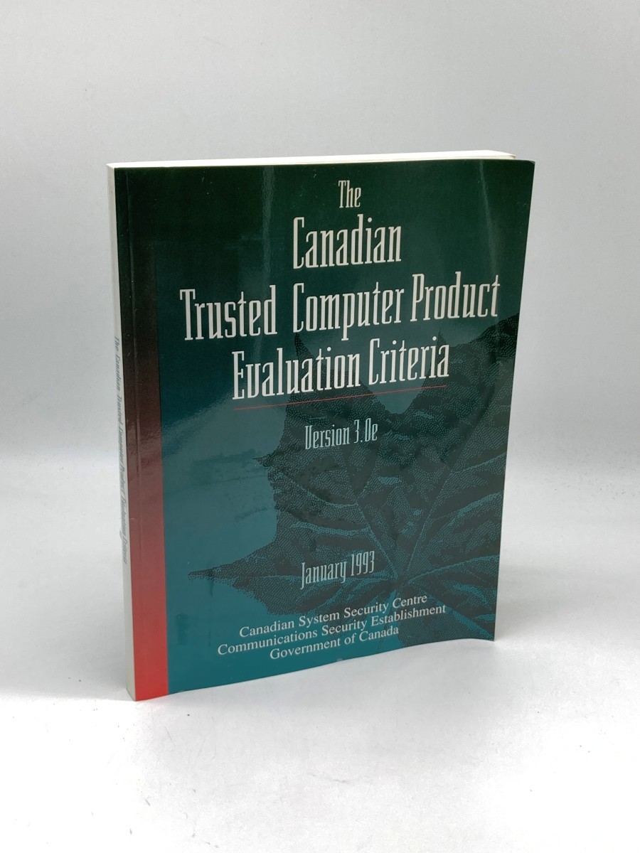 The Canadian Trusted Computer Product Evaluation Criteria; Version 3.0e - January 1993