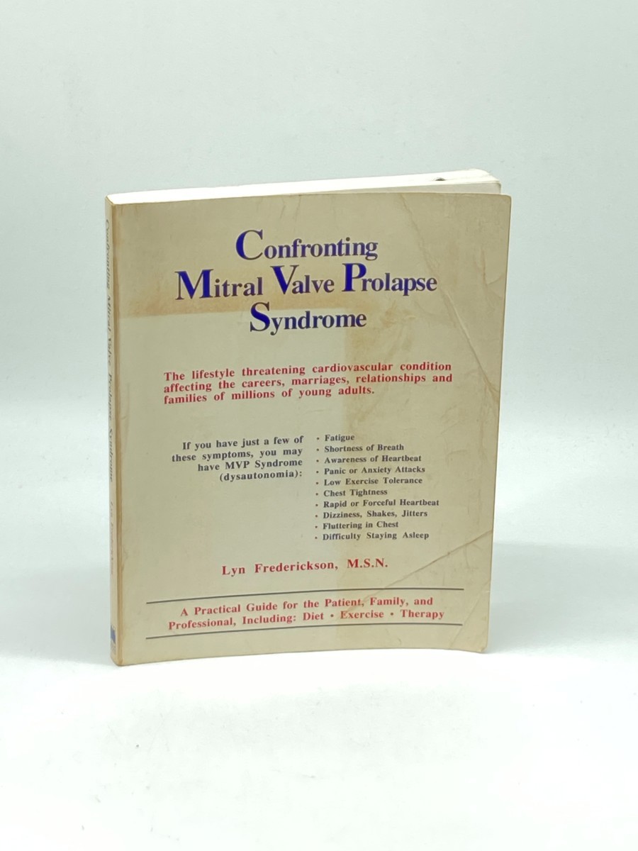 Confronting Mitral Valve Prolapse (Signed) ; The Mysterious Heart Condition of the Young and Healthy