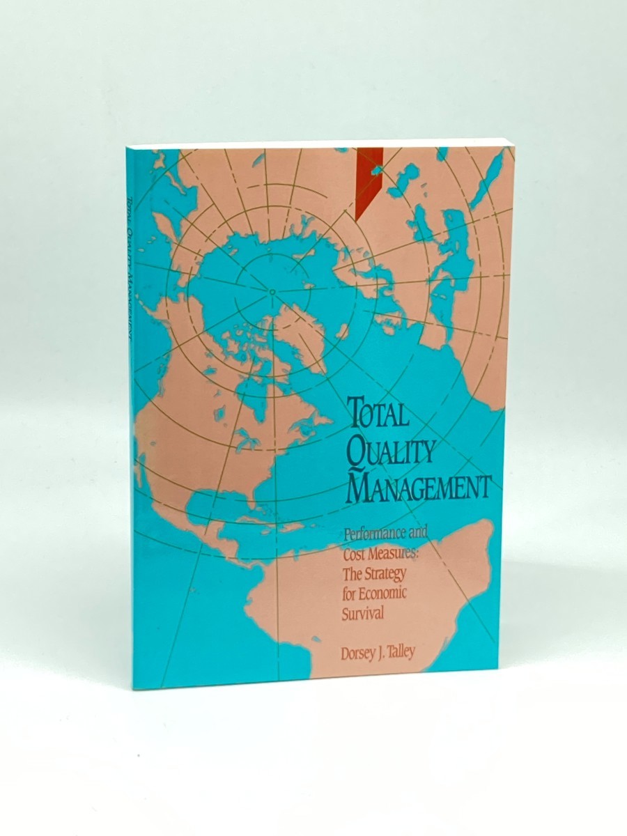 Total Quality Management (First Printing) ; Performance and Cost Measures : the Strategy for Economic Survial