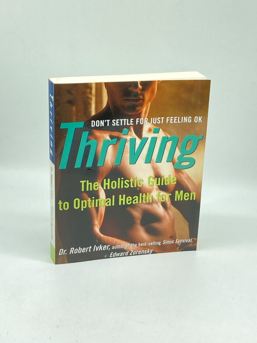 Image for Thriving; The Holistic Guide to Optimal Health for Men Thriving; The Holistic Guide to Optimal Health for Men