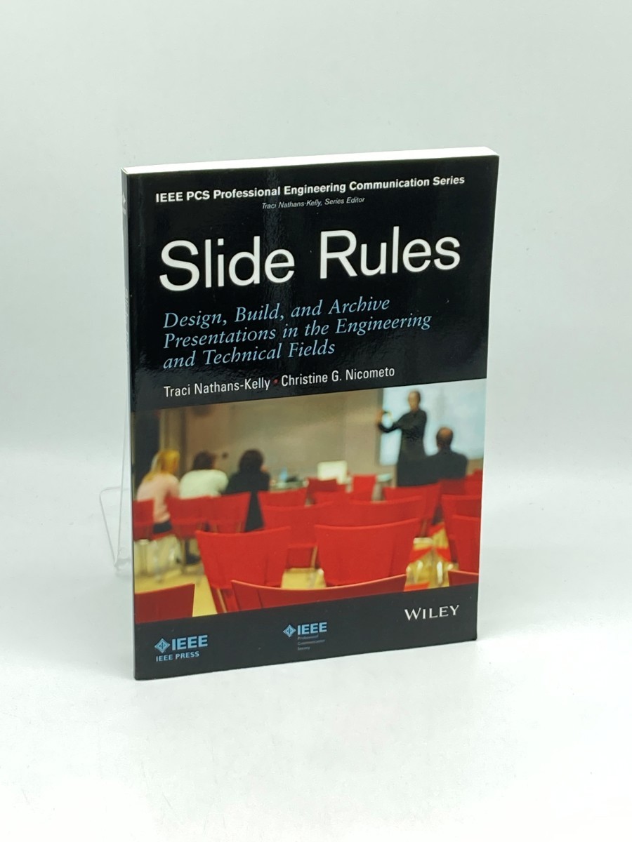 Image for Slide Rules (First Printing) ; Design, Build, and Archive Presentations in the Engineering and Technical Fields Slide Rules (First Printing) ; Design, Build, and Archive Presentations in the Engineering and Technical Fields