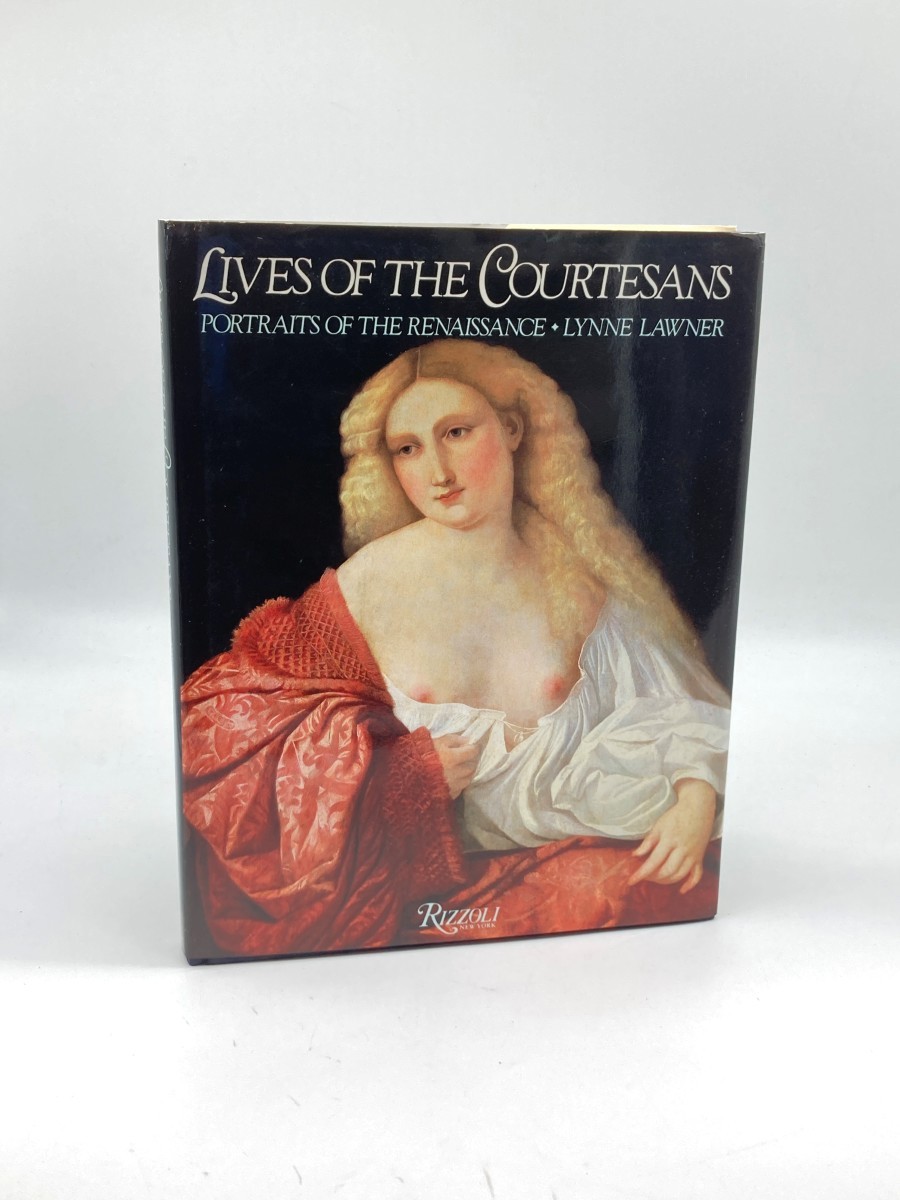 Image for Lives of the Courtesans; Portraits of the Renaissance Lives of the Courtesans; Portraits of the Renaissance