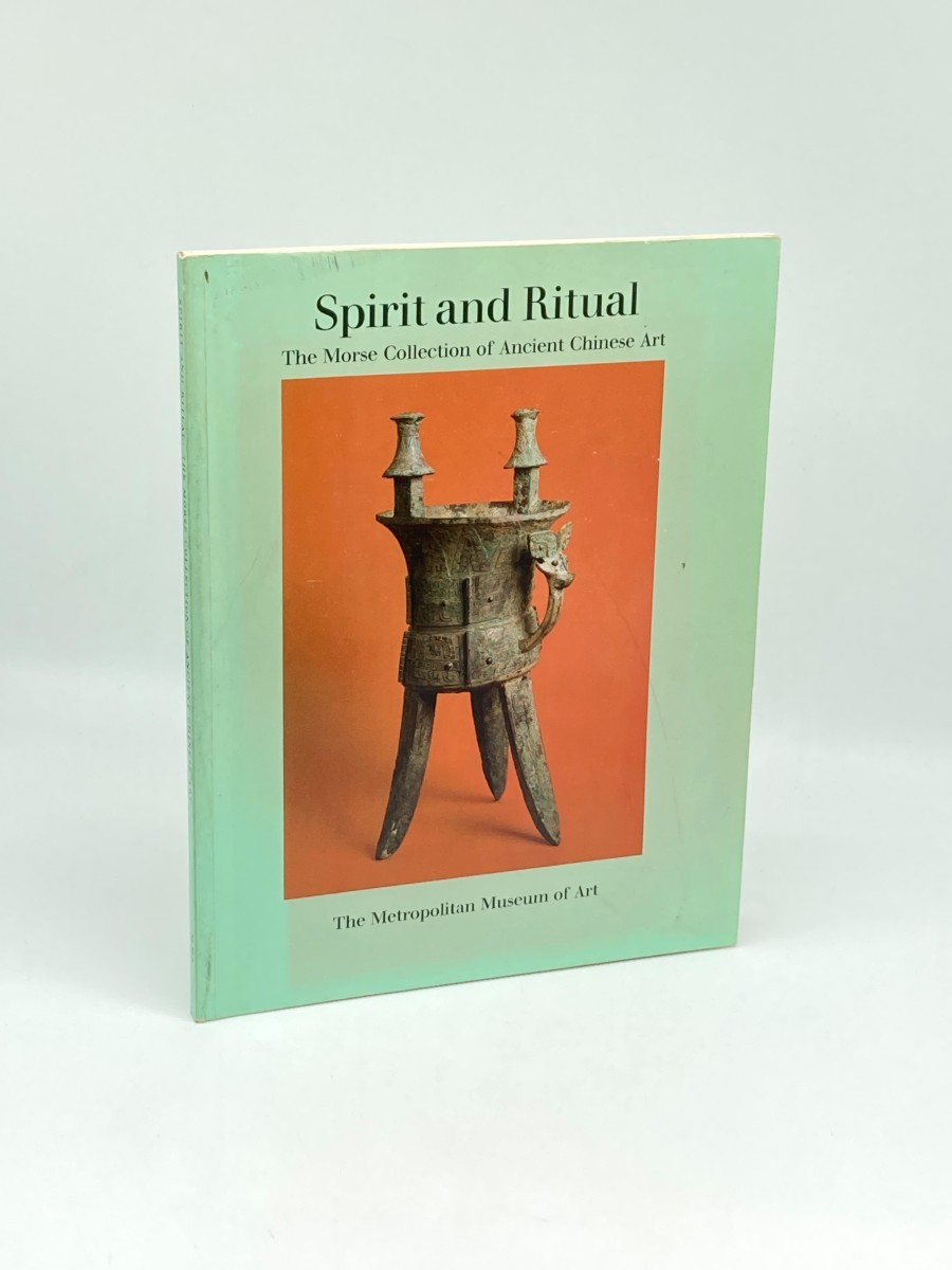 Image for Spirit and Ritual; The Morse Collection of Ancient Chinese Art Spirit and Ritual; The Morse Collection of Ancient Chinese Art