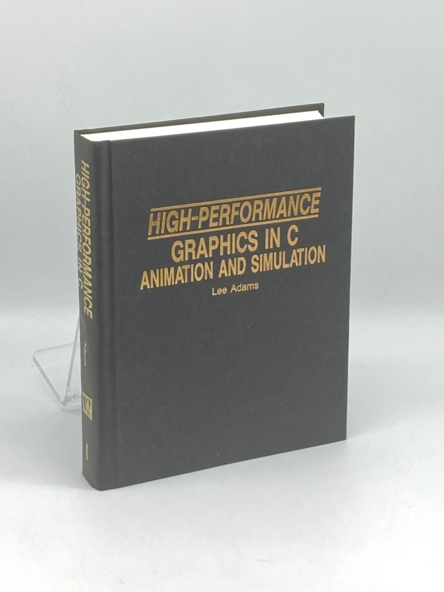 Image for High-Performance Graphics in C; Animation and Simulation High-Performance Graphics in C; Animation and Simulation