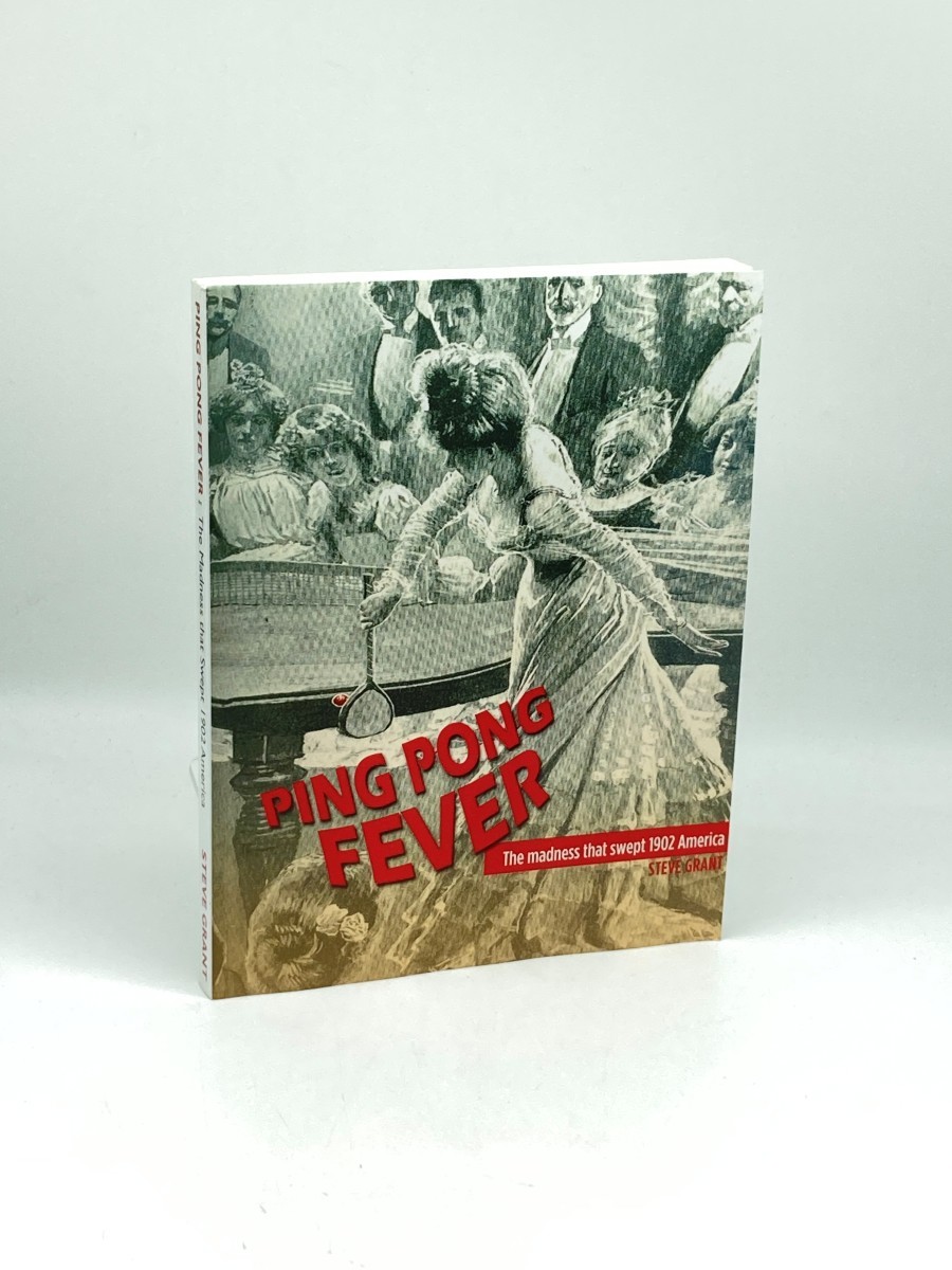 Ping Pong Fever; The Madness That Swept 1902 America