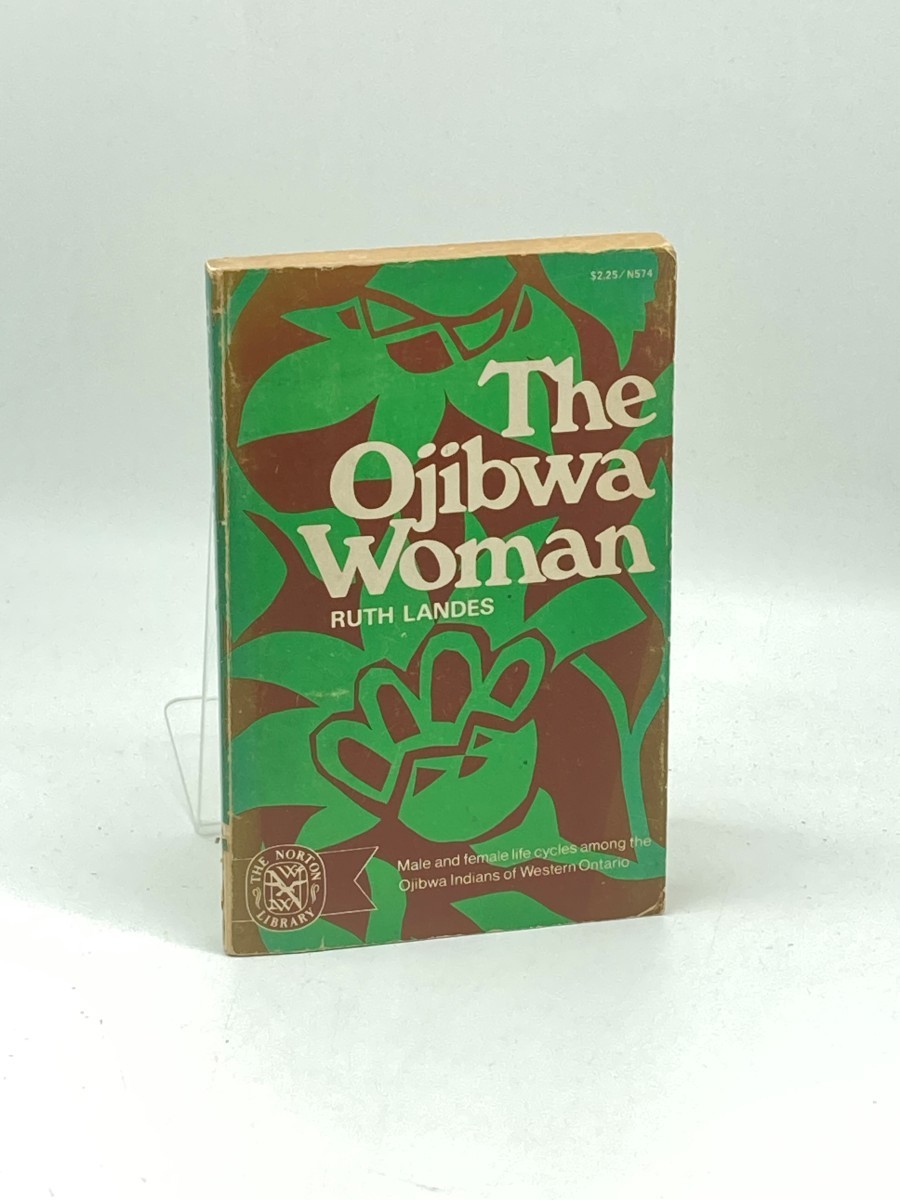 The Ojibwa Woman; Male and Female Life Cycles Among the Ojibwa Indians of Western Ontario