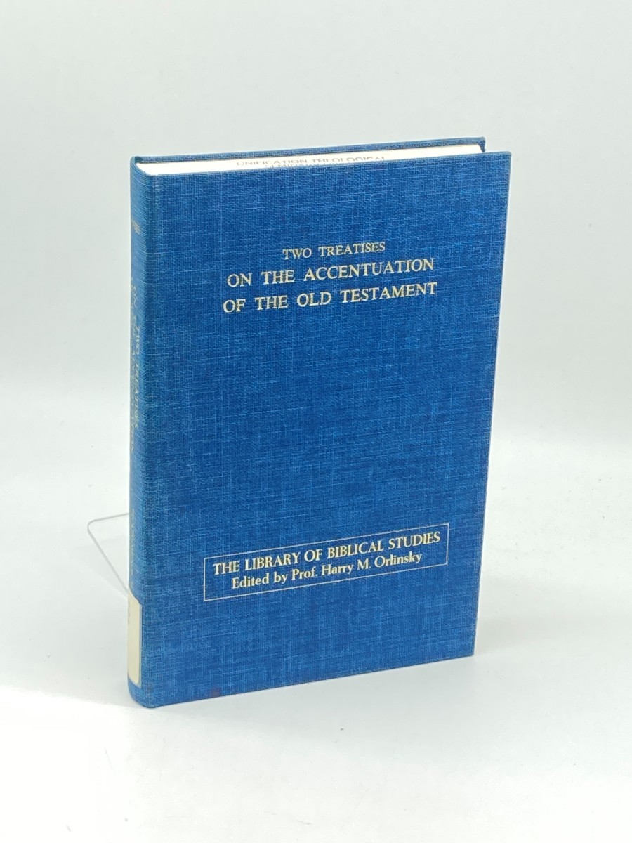 Two Treatises on the Accentuation of the Old Testament; On Psalms, Proverbs, and Job; on the Twenty-One Prose Books