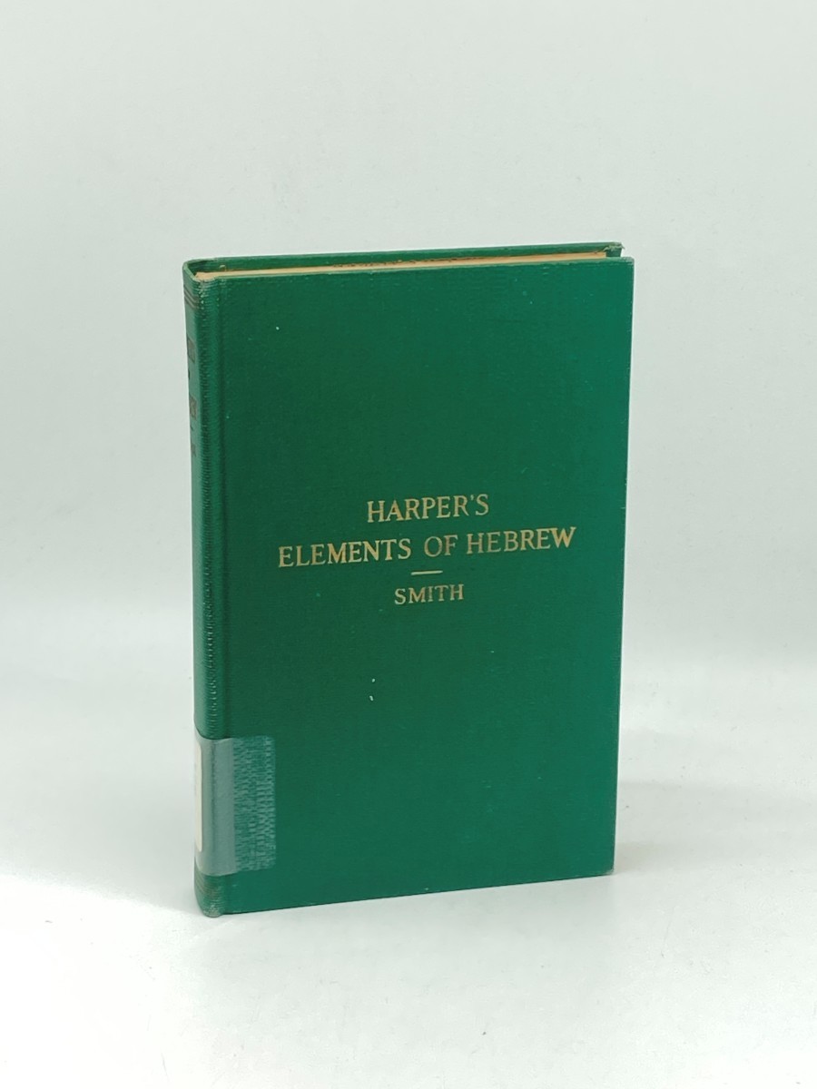 William R. Harper's Elements of Hebrew (1921) ; An Inductive Method