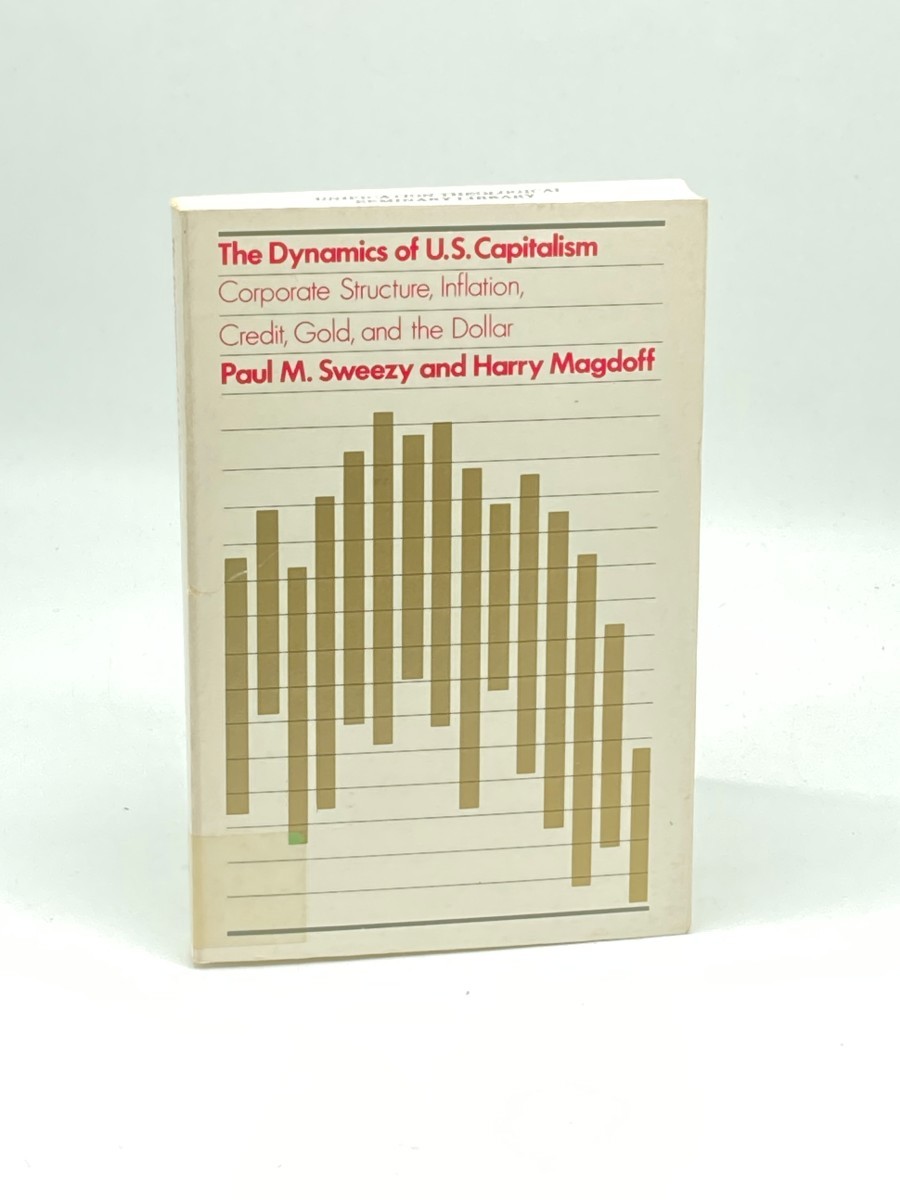 The Dynamics of U. S. Capitalism: ; Corporate Structure, Inflation, Credit, Gold, and the Dollar