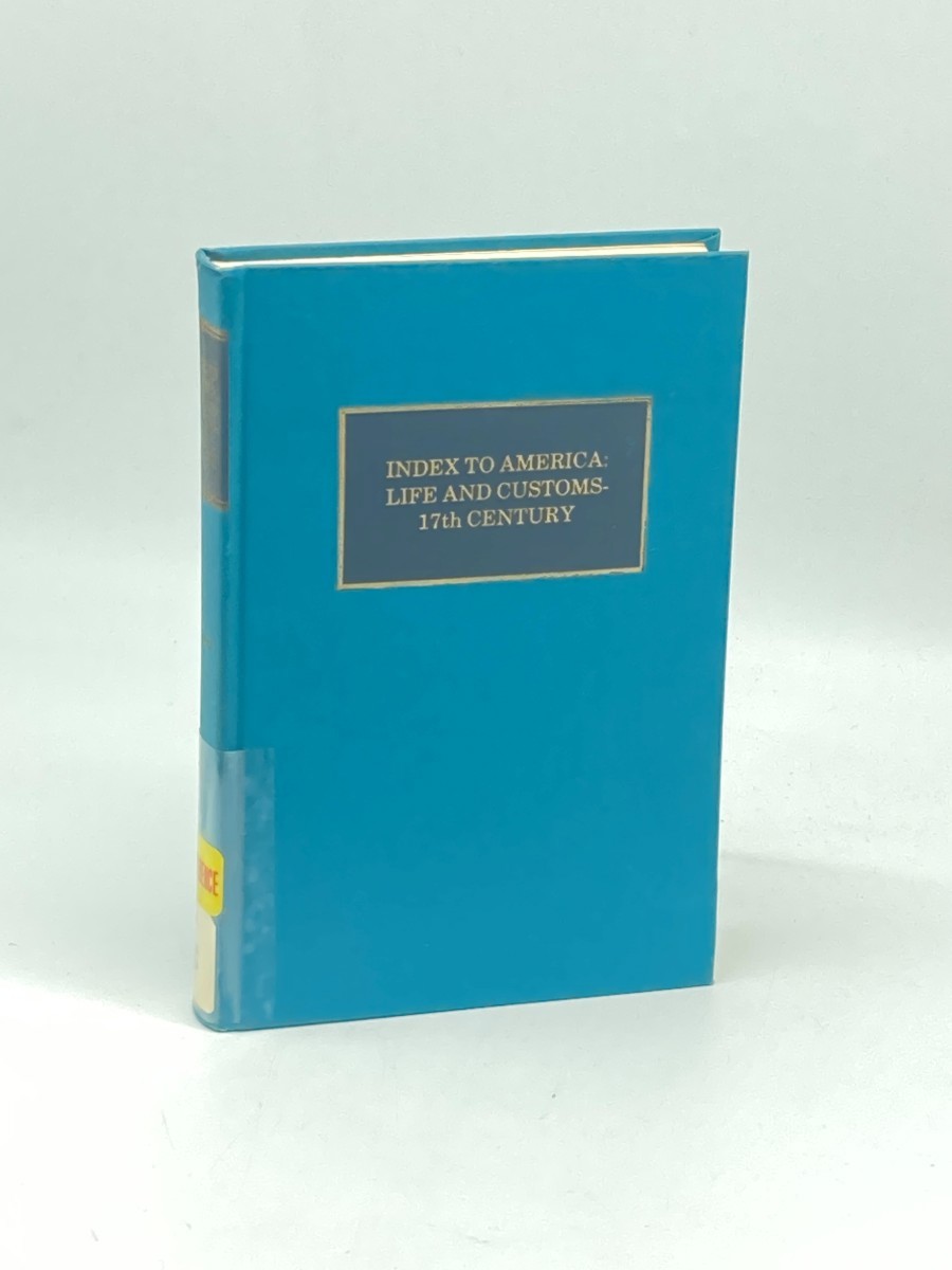 Index to America; Life and Customs - Seventeenth Century