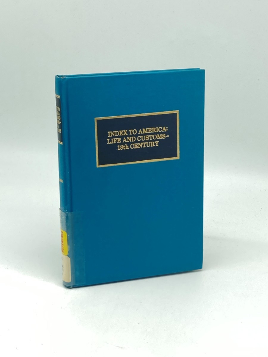 Index to America; Life and Customs, 18Th Century