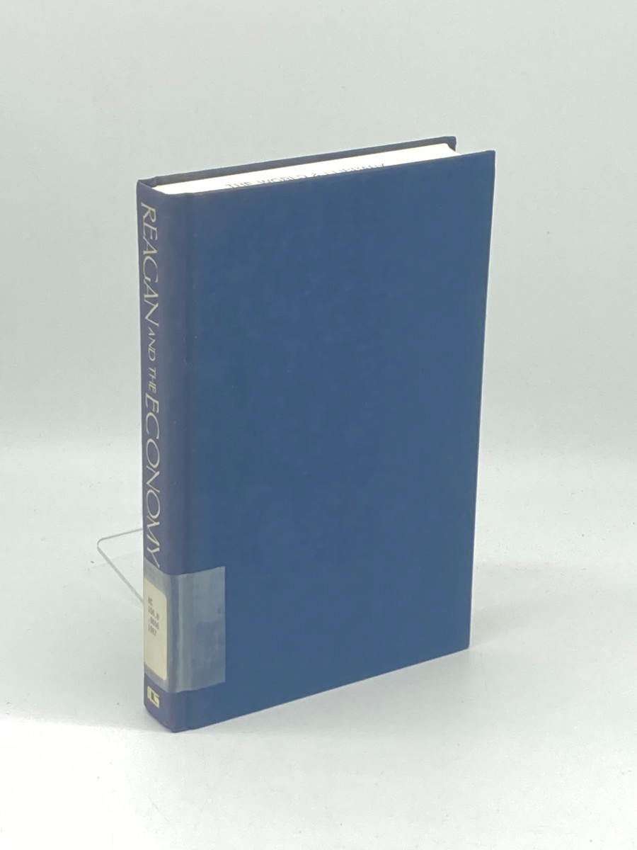 Image for Reagan and the Economy; The Successes, Failures, and Unfinished Agenda Reagan and the Economy; The Successes, Failures, and Unfinished Agenda