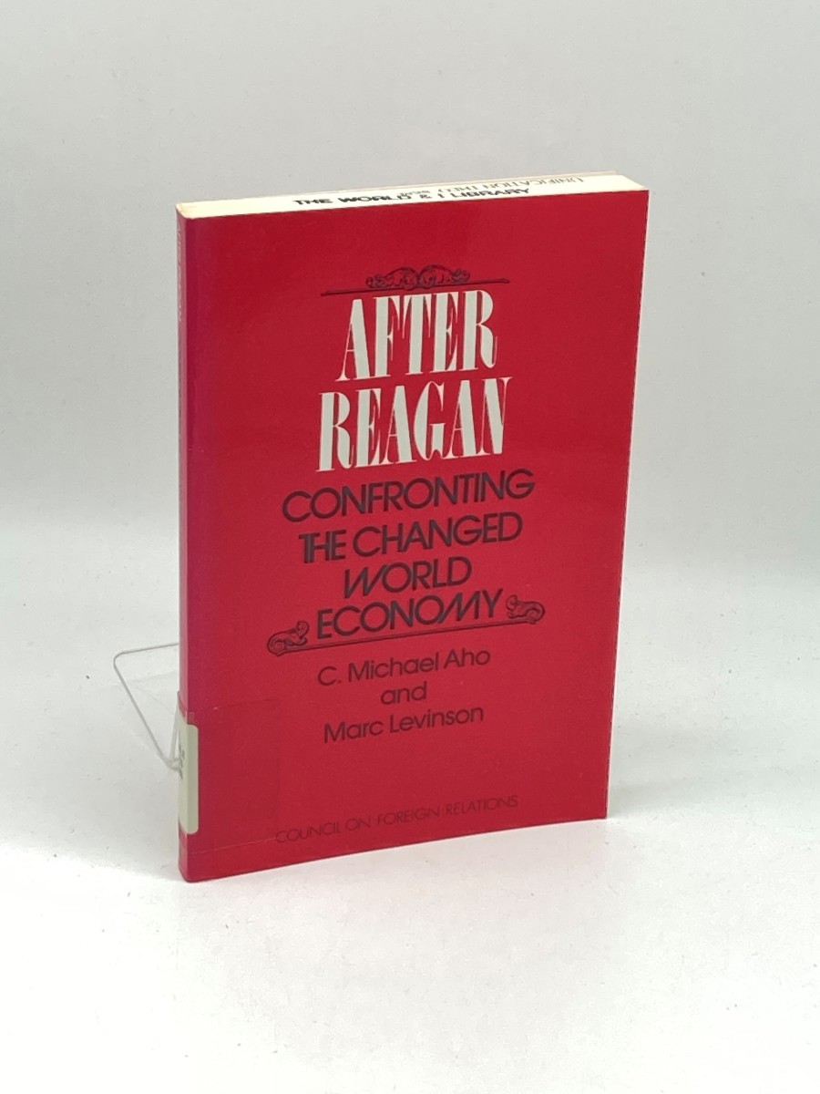Image for After Reagan; Confronting the Changed World Economy After Reagan; Confronting the Changed World Economy