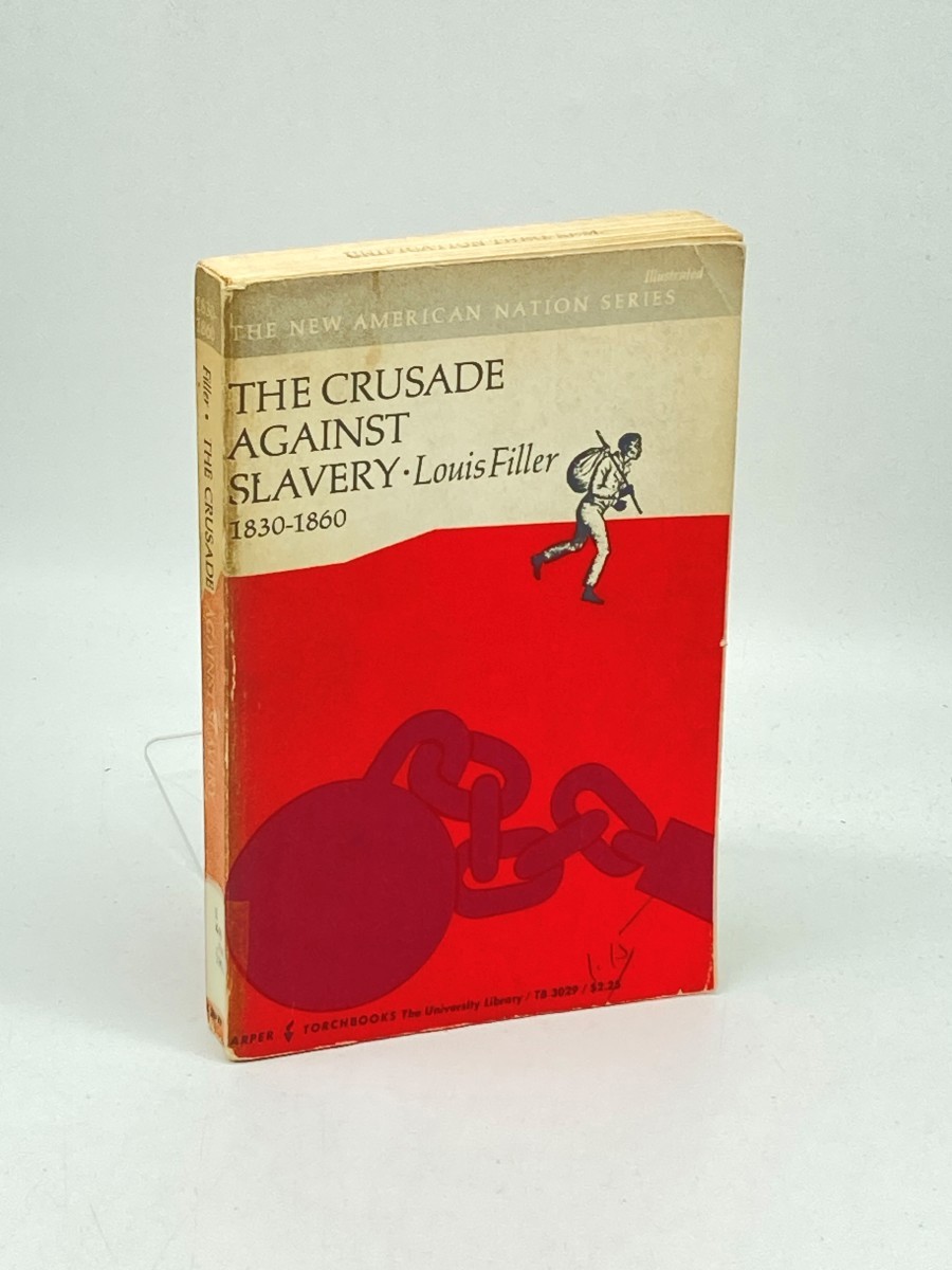 Image for The Crusade Against Slavery, 1830-1860 The Crusade Against Slavery, 1830-1860