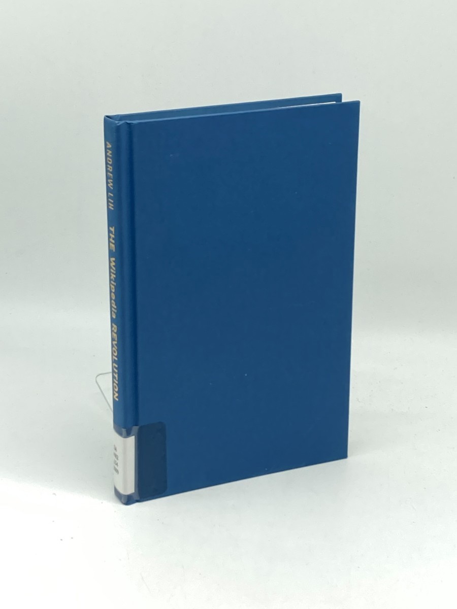 The Wikipedia Revolution (First Printing) ; How a Bunch of Nobodies Created the World's Greatest Encyclopedia