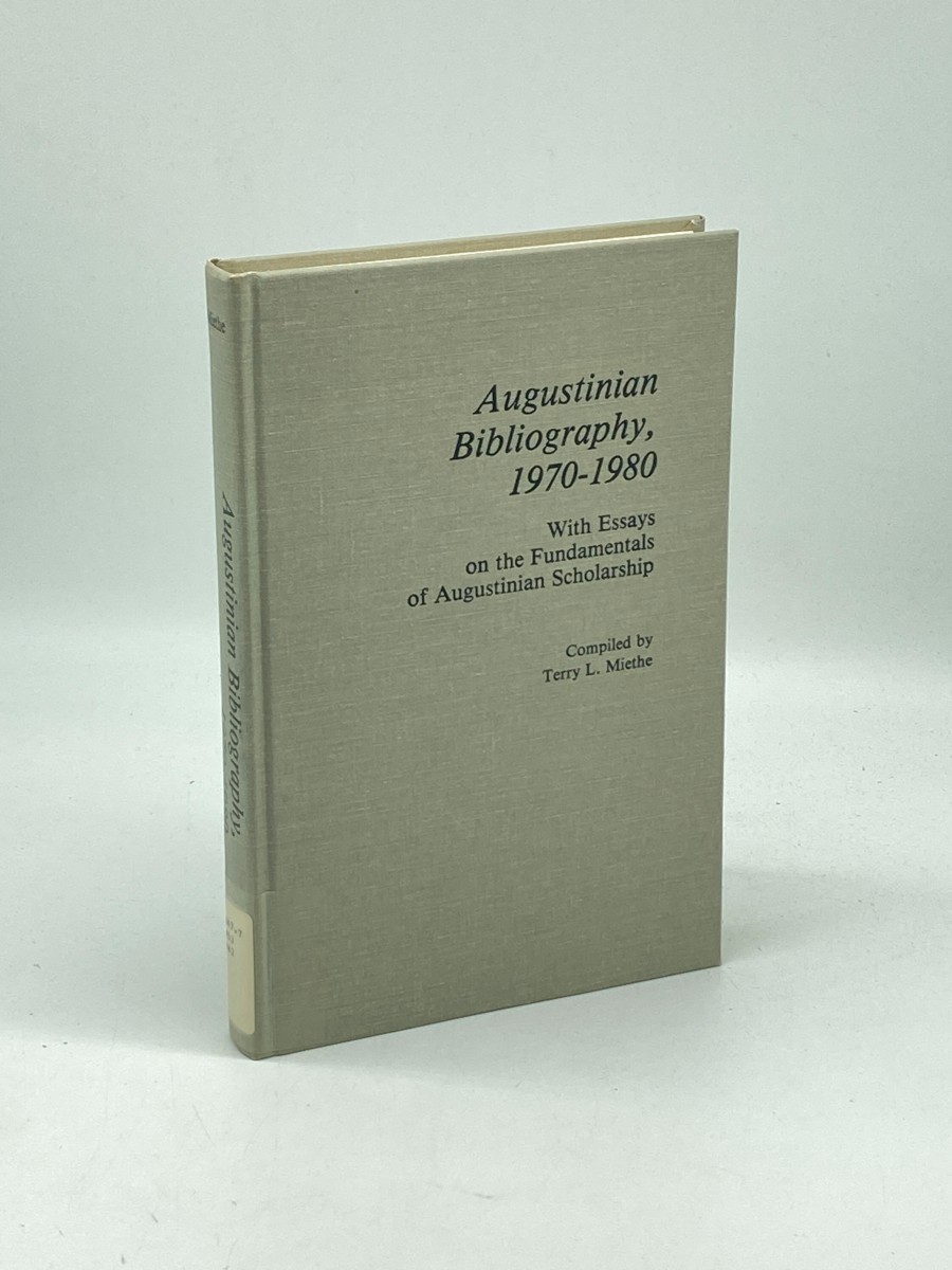 Augustinian Bibliography, 1970-1980; With Essays on the Fundamentals of Augustinian Scholarship