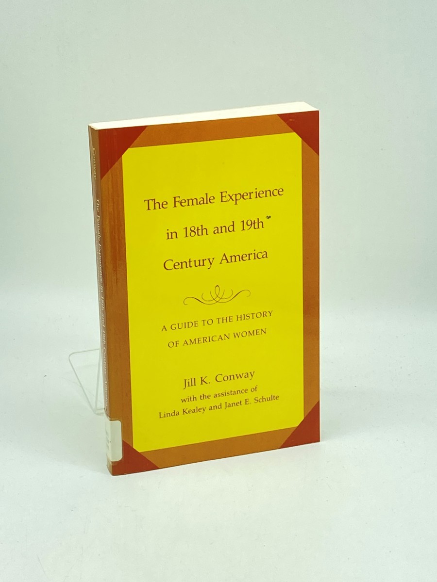 Image for The Female Experience in Eighteenth and Nineteenth-Century America; A Guide to the History of American Women The Female Experience in Eighteenth and Nineteenth-Century America; A Guide to the History of American Women