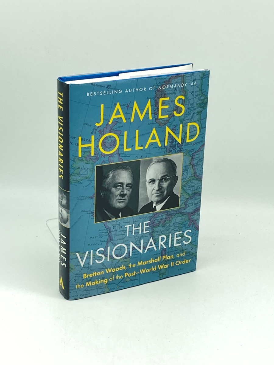 The Visionaries (First Printing) ; Bretton Woods, the Marshall Plan, and the Making of the Post-World War II Order
