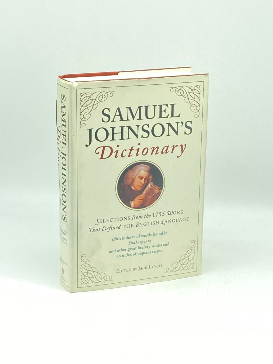Samuel Johnson's Dictionary; Selections from the 1755 Work That Definted the English Language