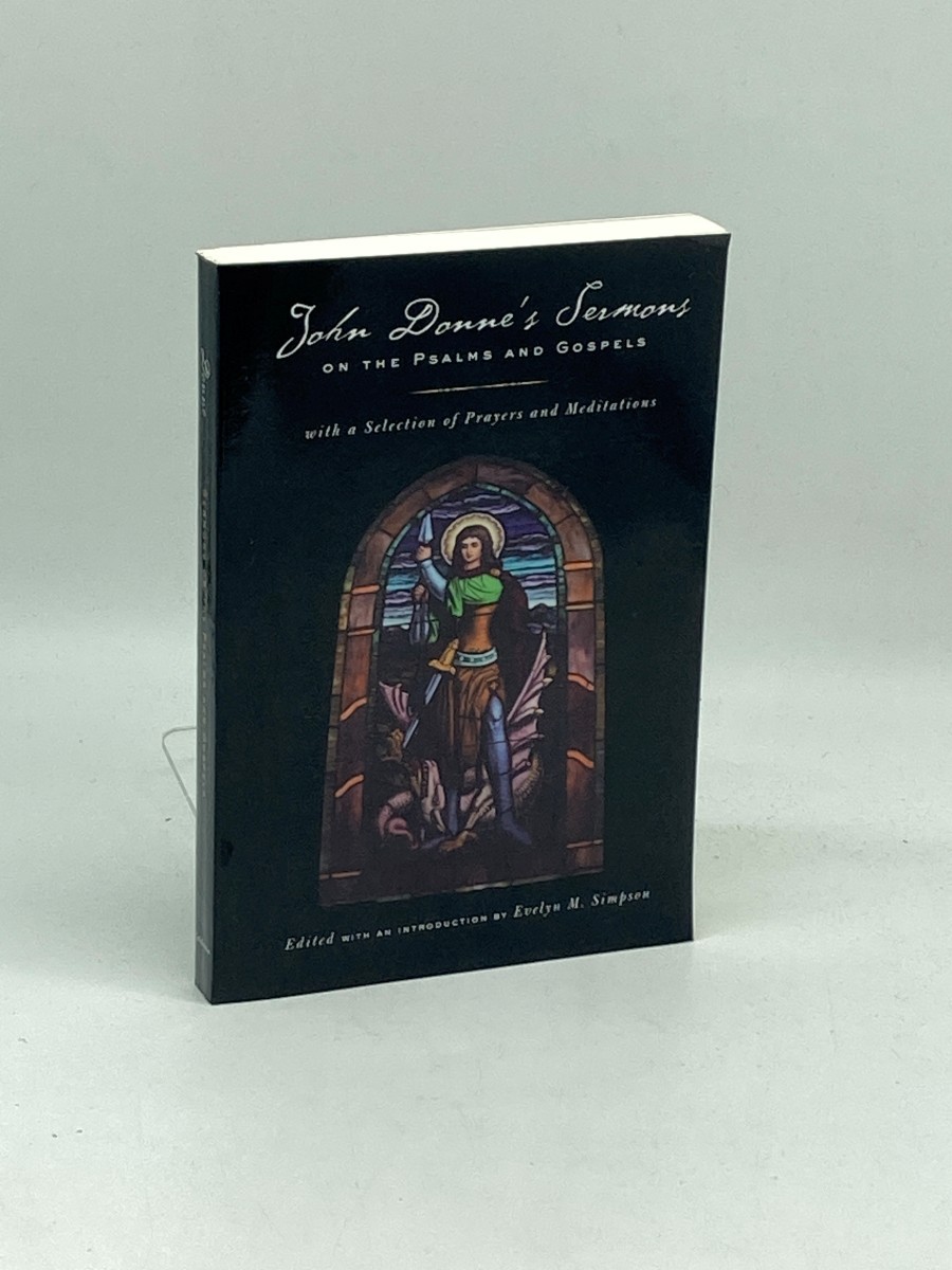 Image for John Donne's Sermons on the Psalms and Gospels; With a Selection of Prayers and Meditations John Donne's Sermons on the Psalms and Gospels; With a Selection of Prayers and Meditations