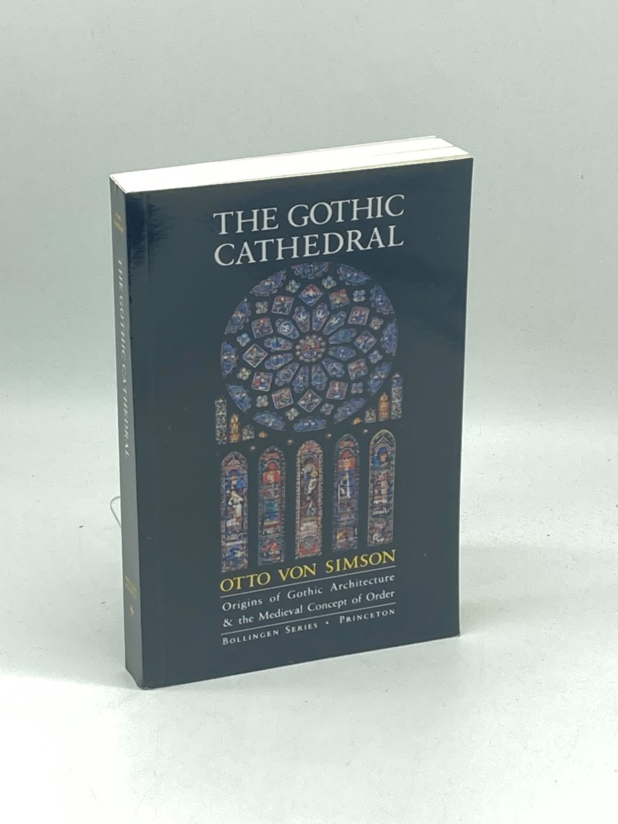 Image for The Gothic Cathedral; Origins of Gothic Architecture & the Medieval Concept of Order The Gothic Cathedral; Origins of Gothic Architecture & the Medieval Concept of Order
