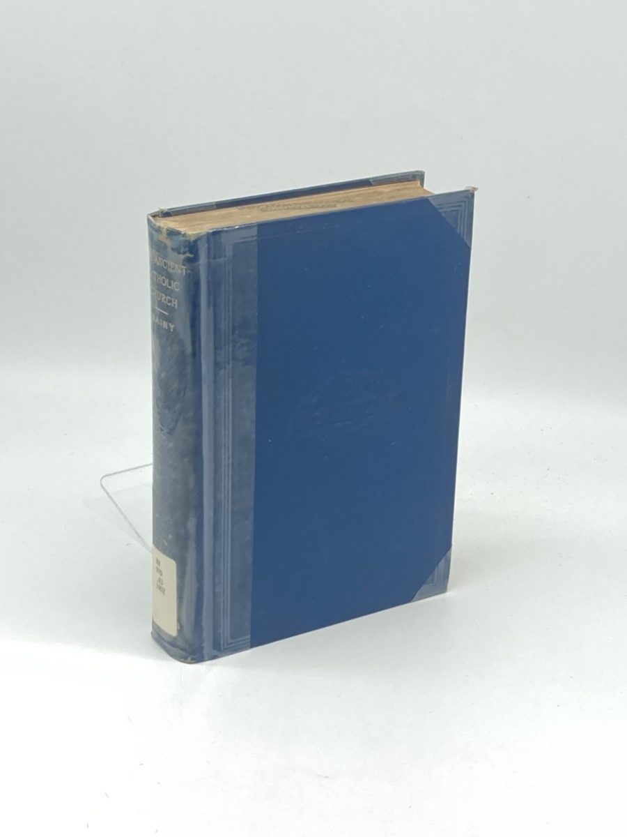 The Ancient Catholic Church (1902) ; From the Accession of Trajan to the Fourth General Council A. D. 98 - 451