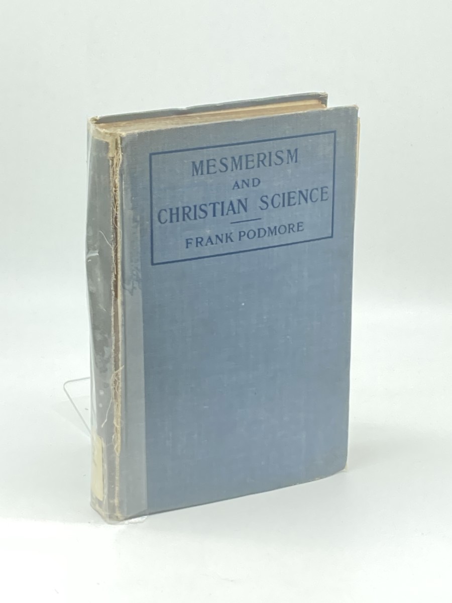 Mesmerism and Christian Science (1909) ; A Short History of Mental Healing