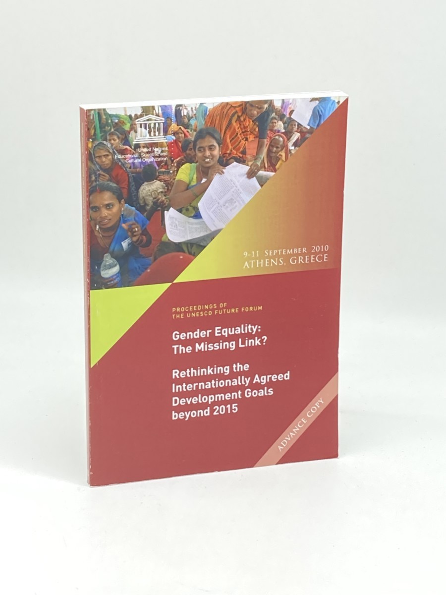 Gender Equality: the Missing Link ; Rethinking the Internationally Agreed Development Goals Beyond 2015