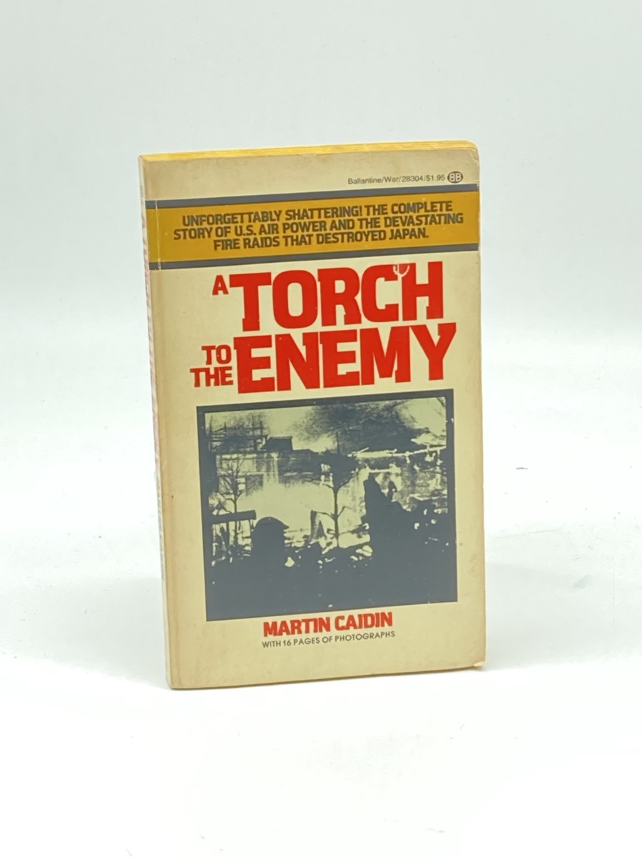 A TORCH to the ENEMY; The Fire Raid on Tokyo