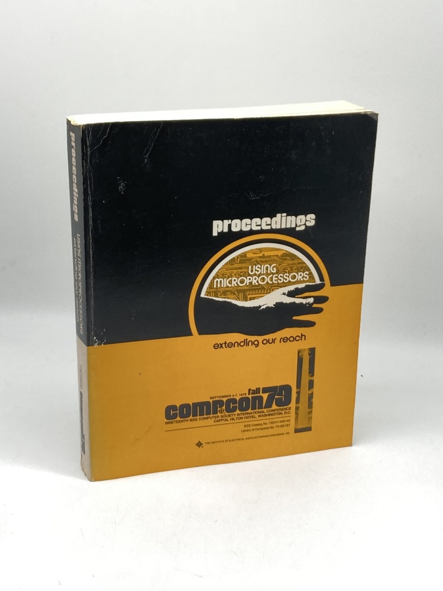 Using Microprocessors; Extending Our Reach; Proceedings Compcon Fall 1979, 19th International Conference IEEE