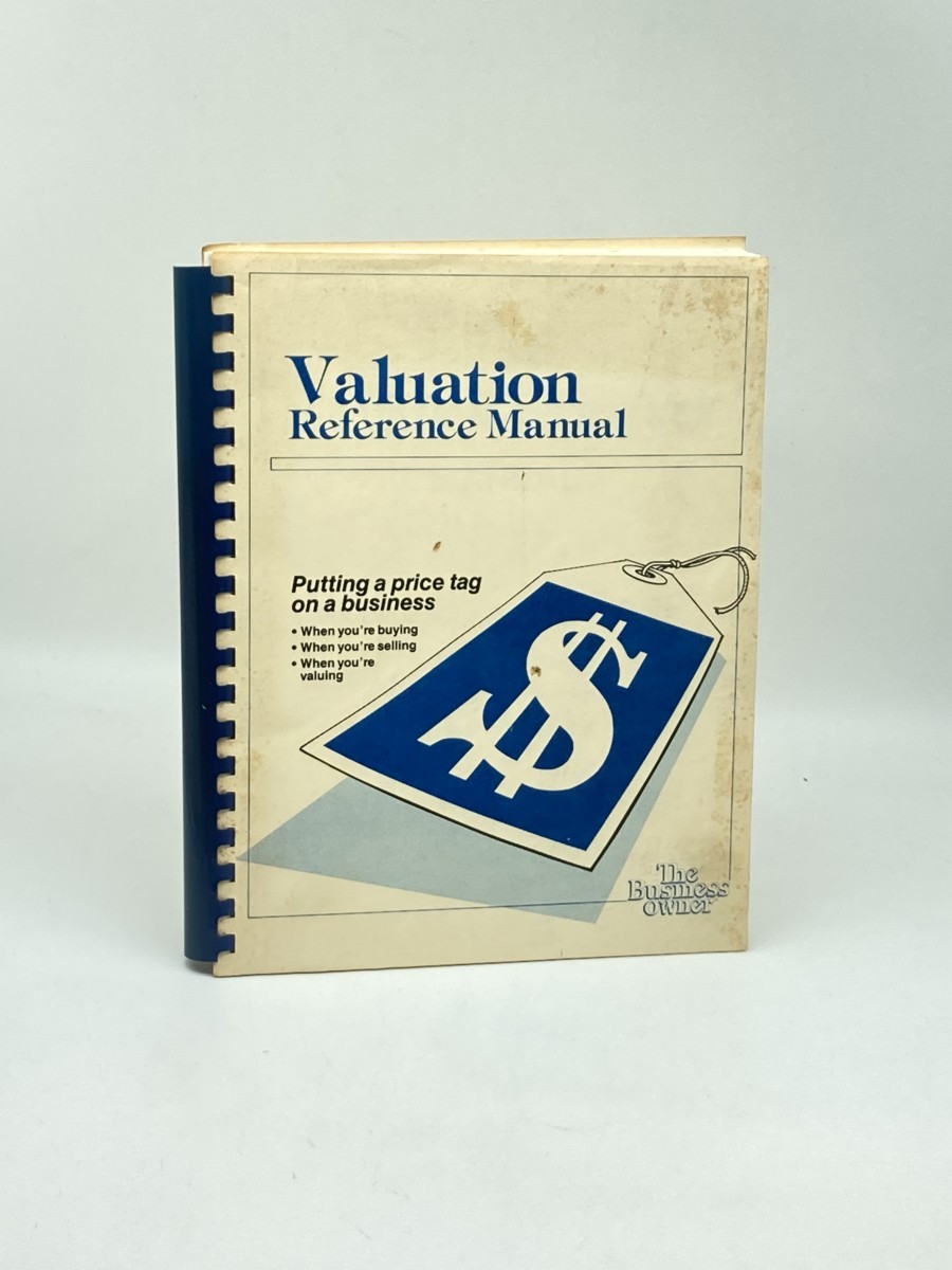 Valuation Reference Manual; Putting a Price Tag on a Business
