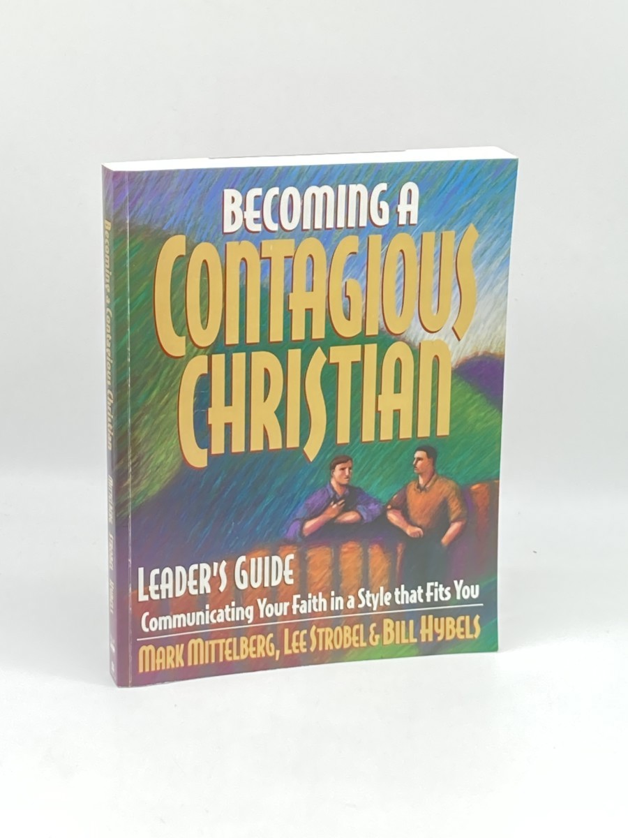 Becoming a Contagious Christian Leader's Guide; Communicating Your Faith in a Style That Fits You
