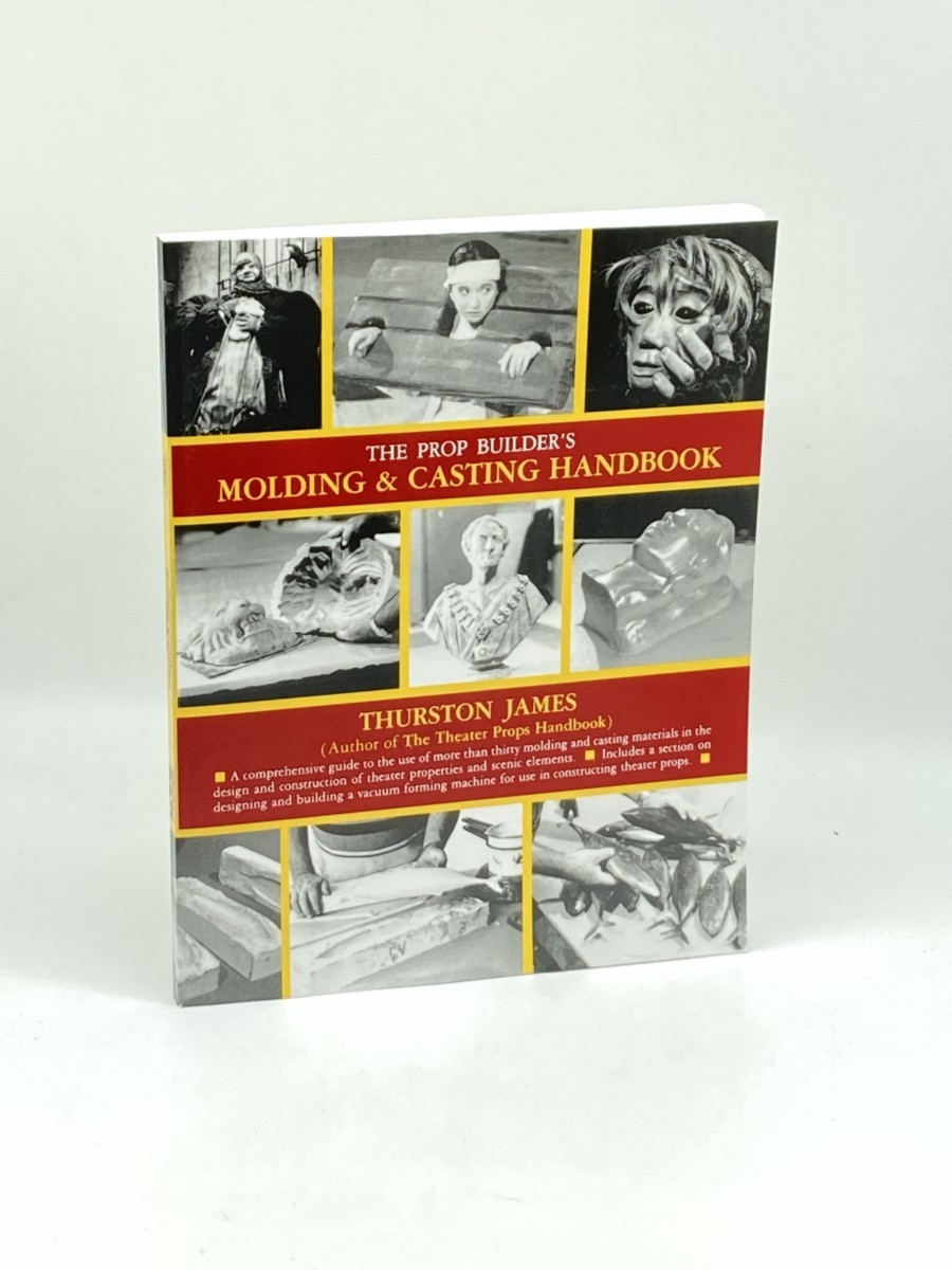 The Prop Builder's Molding & Casting Handbook