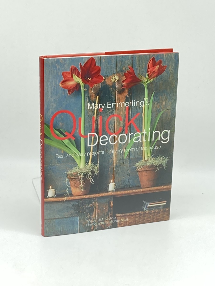 Mary Emmerling's Quick Decorating (First Printing) ; Fast and Easy Projects for Every Room of the House