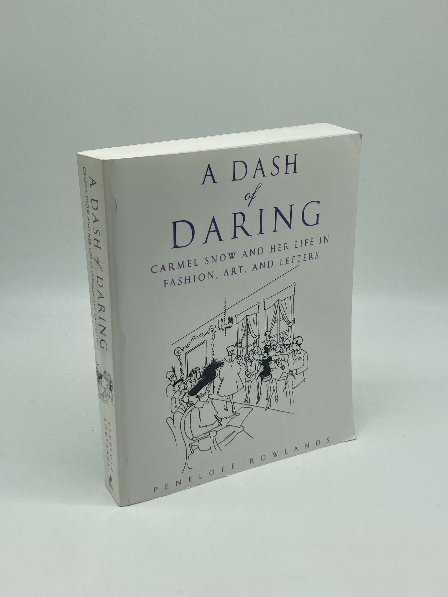 A Dash of Daring; Carmel Snow and Her Life in Fashion, Art, and Letters