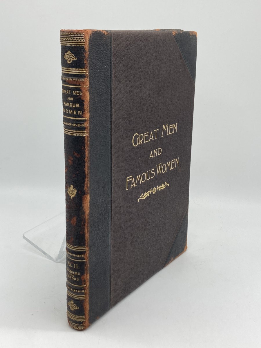 Great Men and Famous Women Volume 2; A Series of Pen and Pencil Sketches of the Lives of More Than 200 of the Most Prominent Personages in History