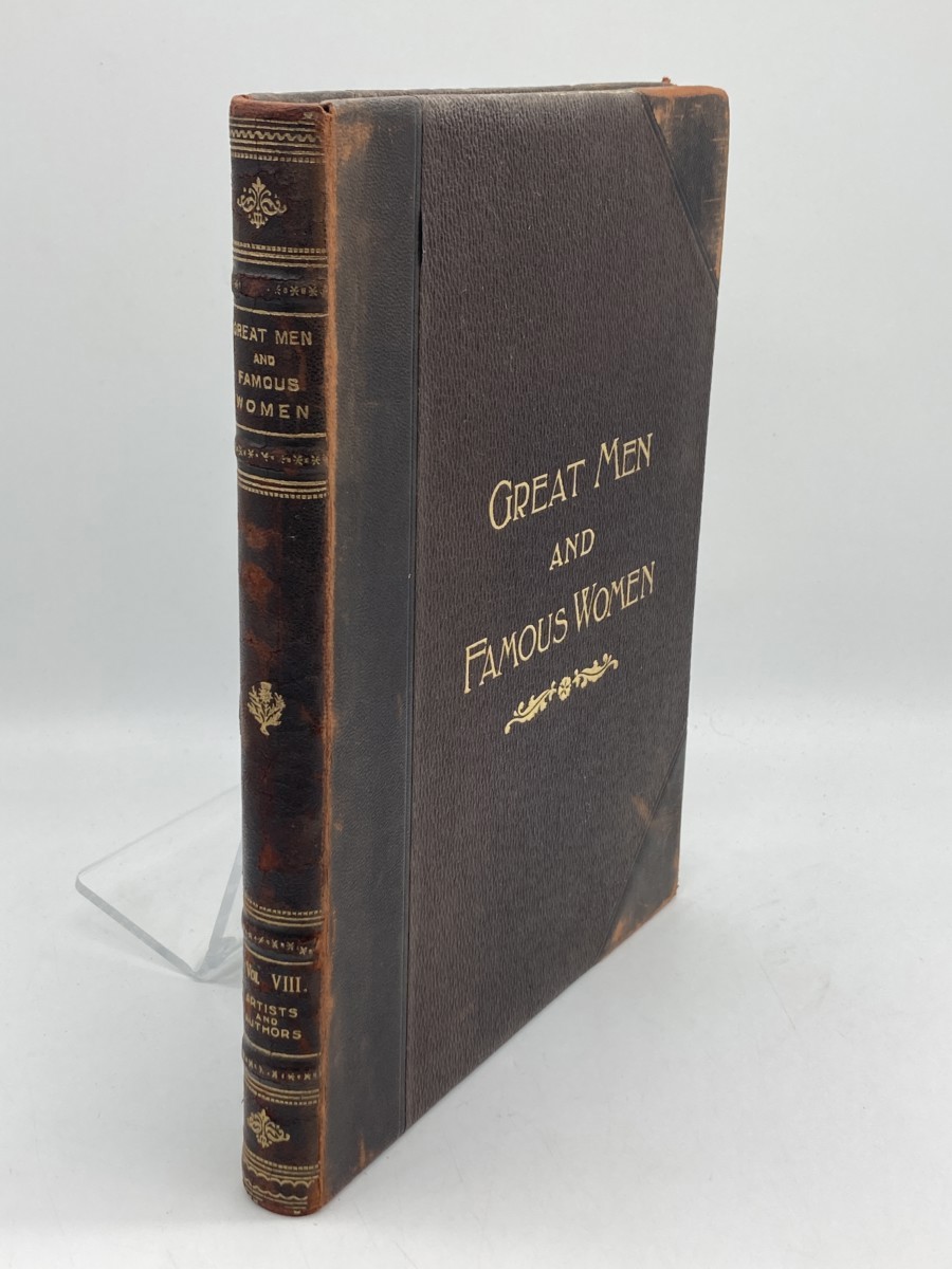Great Men and Famous Women Volume 8; A Series of Pen and Pencil Sketches of the Lives of More Than 200 of the Most Prominent Personages in History