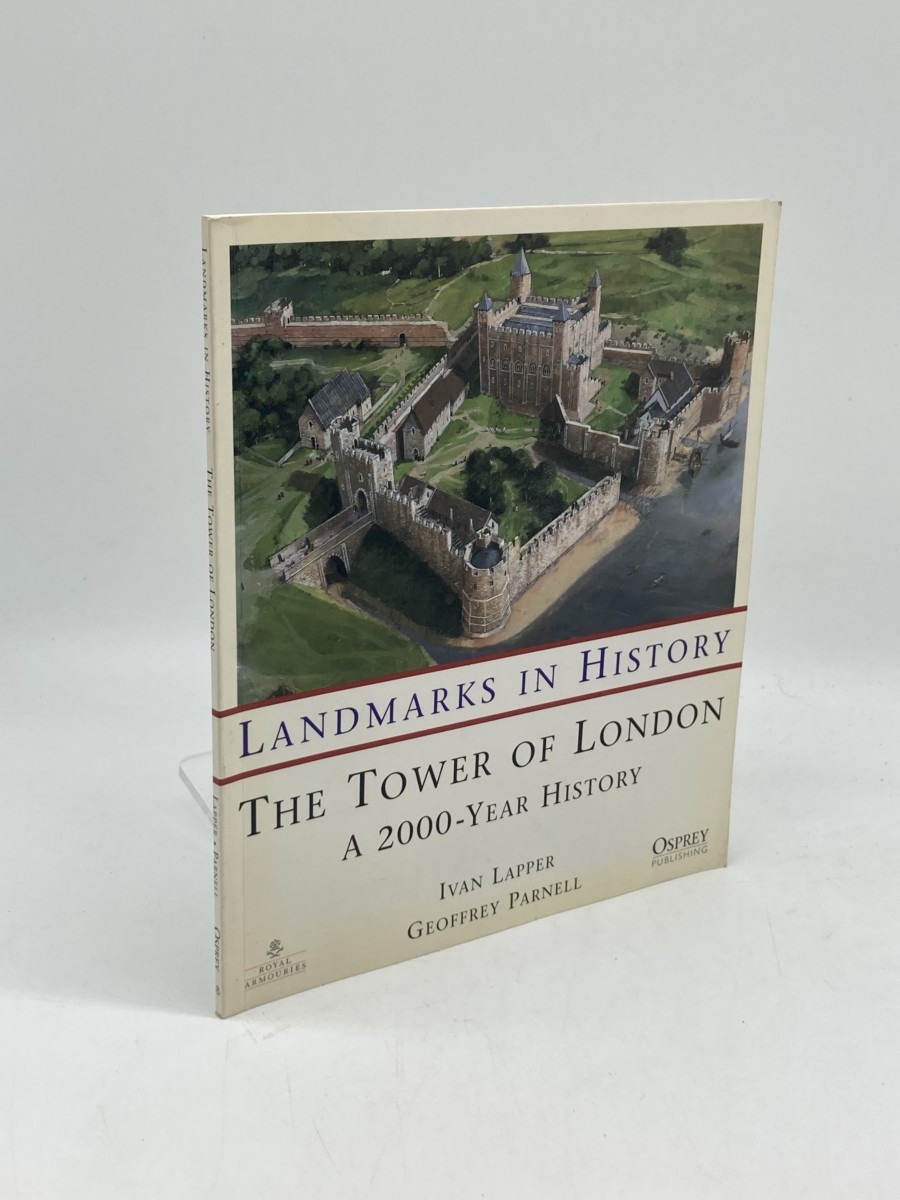 Landmarks in History: the Tower of London; A 2000-Year History