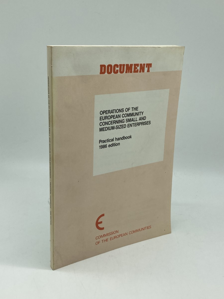 Operations of the European Community Concerning Small and Medium-Sized Enterprises; Practical Handbook