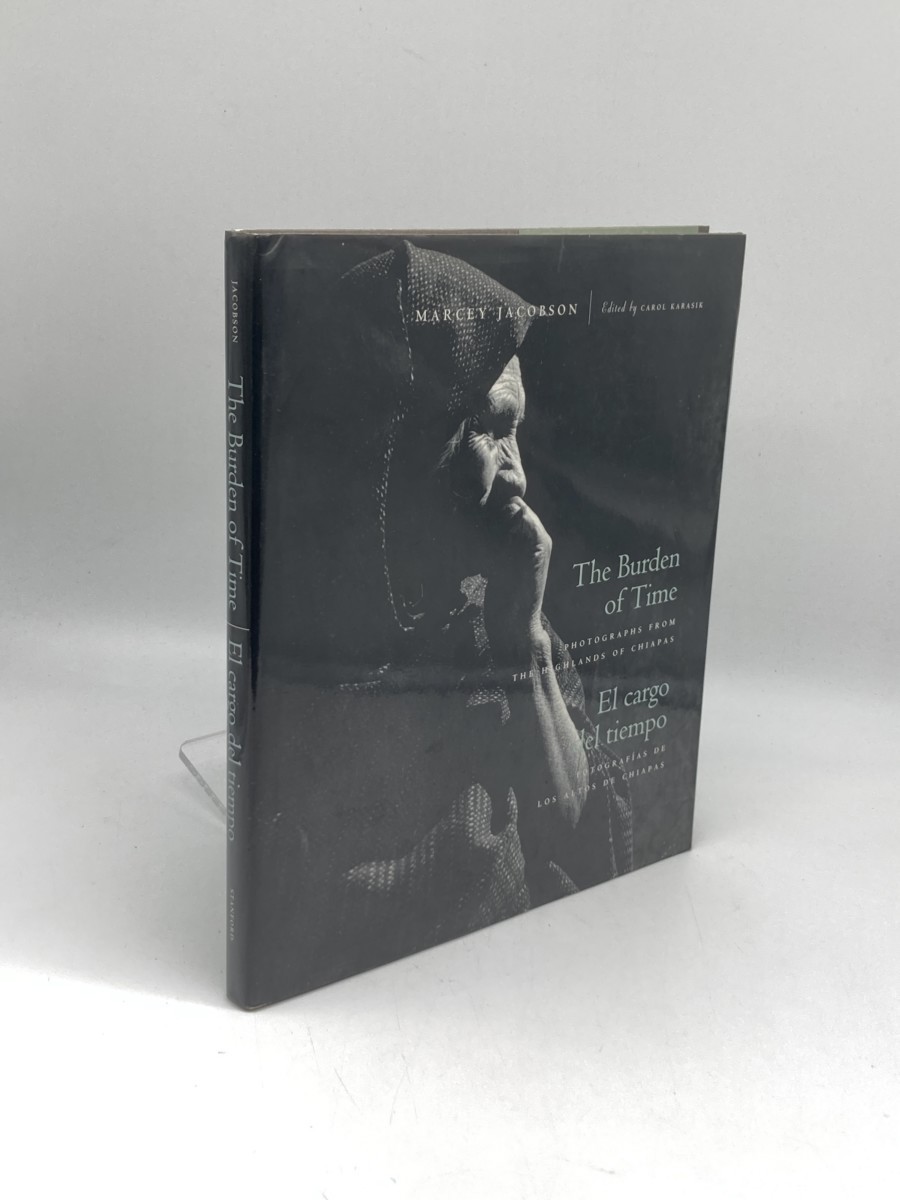 Image for The Burden of Time; Photographs from the Highlands of Chiapas The Burden of Time; Photographs from the Highlands of Chiapas