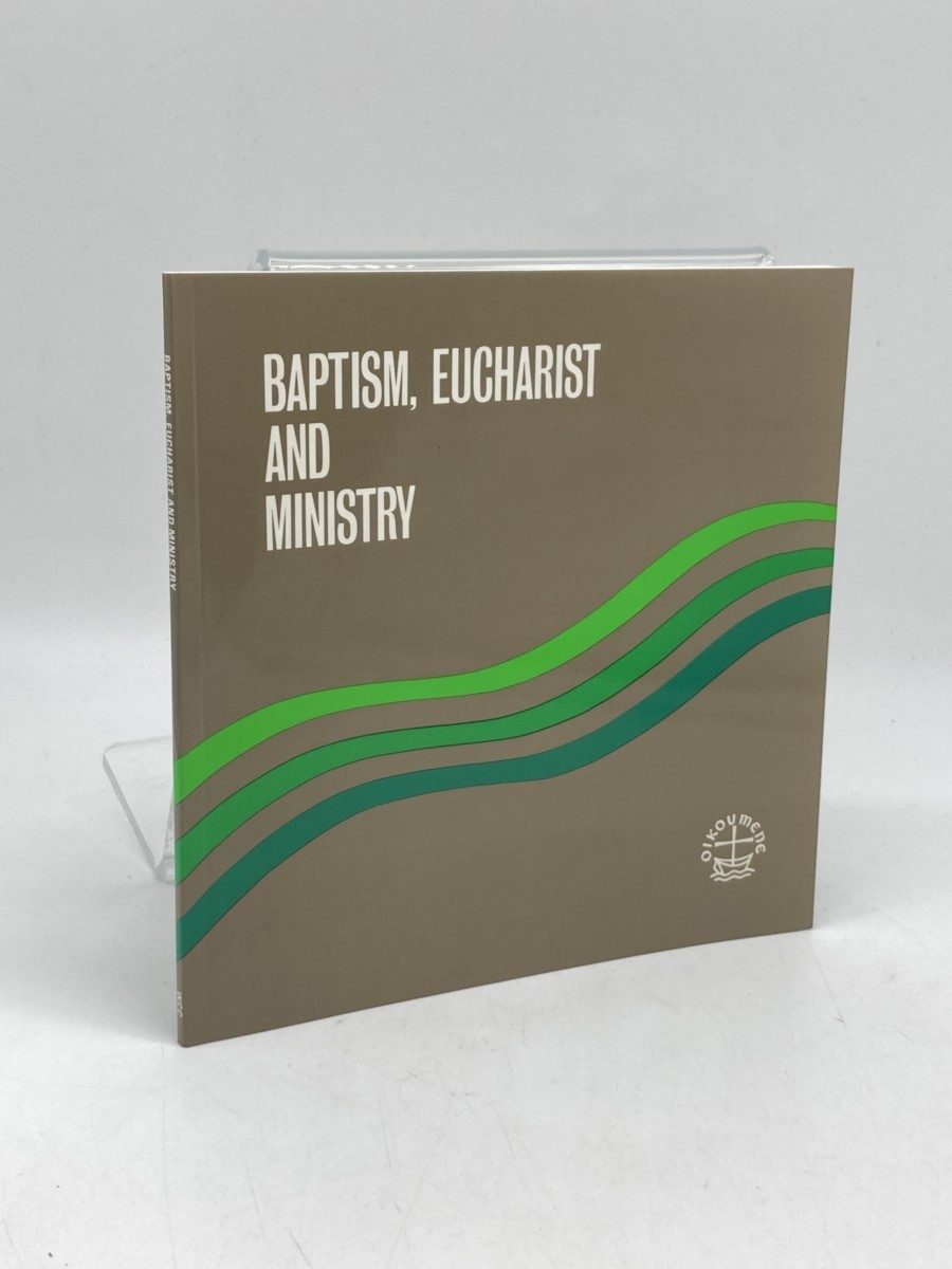 Baptism, Eucharist and Ministry; Faith and Order Paper No. 111