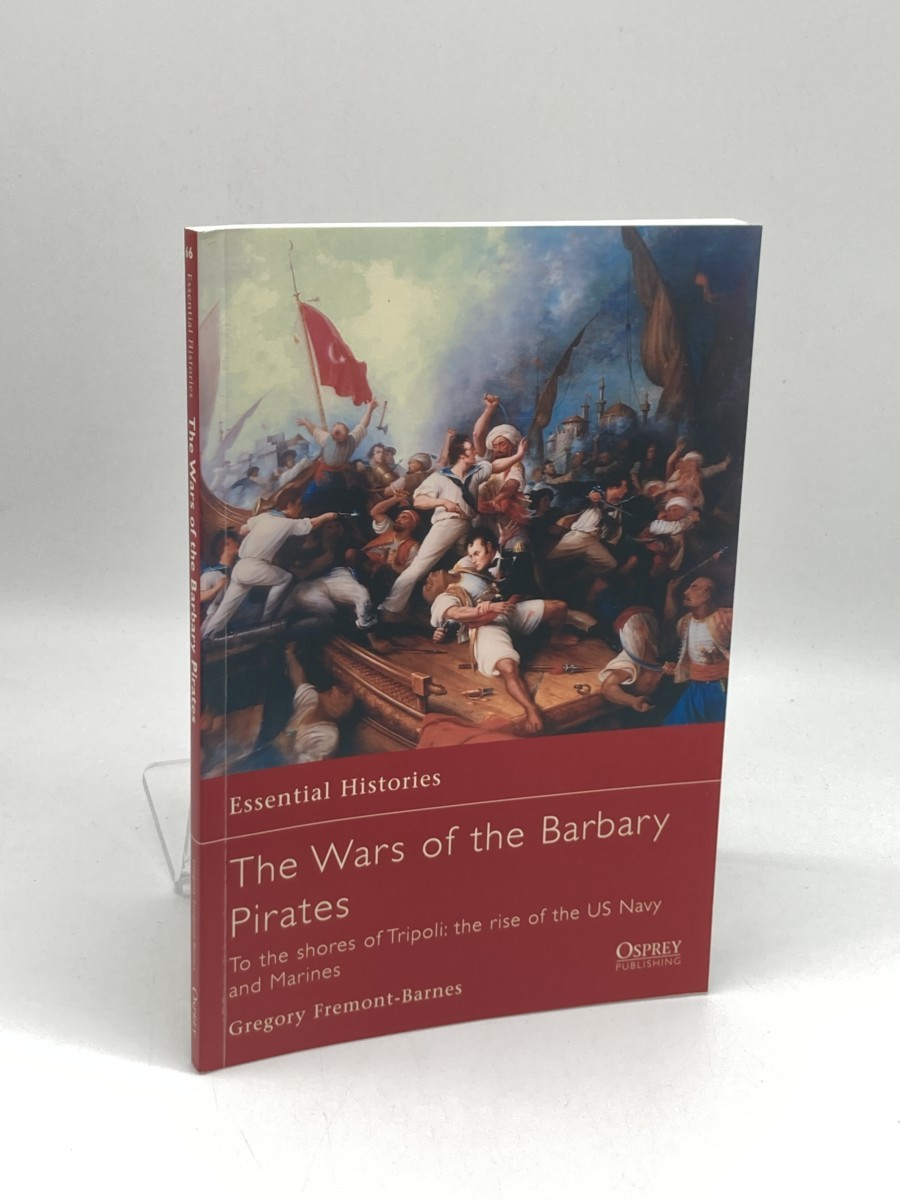 The Wars of the Barbary Pirates; To the Shores of Tripoli: the Rise of the US Navy and Marines