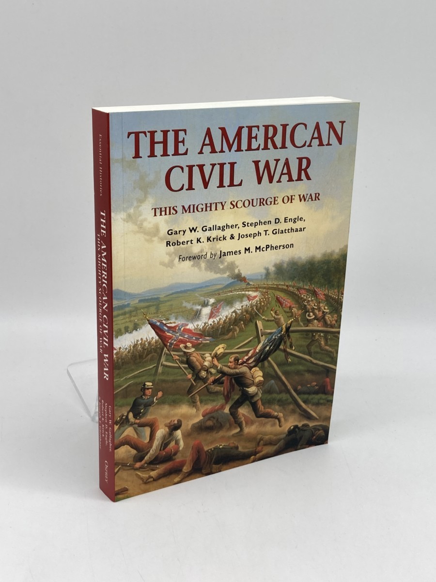 The American Civil War; This Mighty Scourge of War