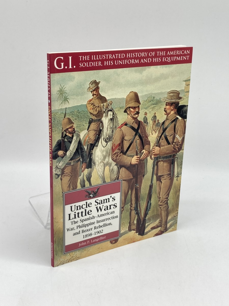 Uncle Sam's Little Wars; The Spanish-American War, Philippine Insurrection, and Boxer Rebellion, 1898-1902