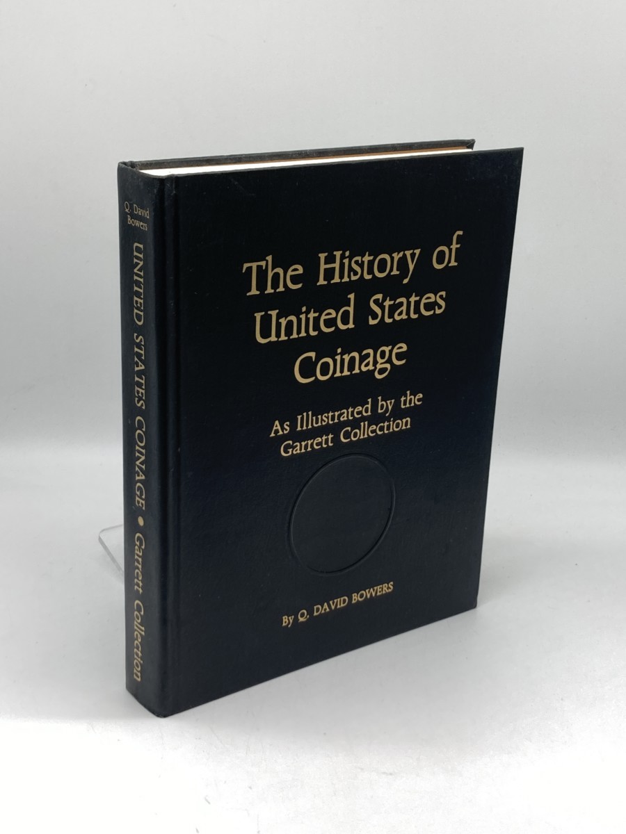 Image for The History of United States Coinage; As Illustrated by the Garrett Collection The History of United States Coinage; As Illustrated by the Garrett Collection