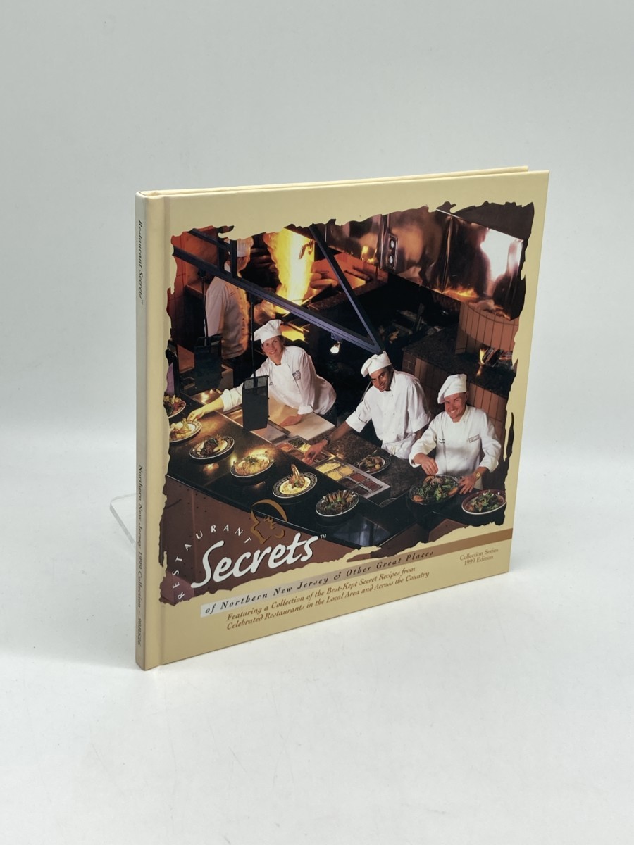 Restaurant Secrets of Northern New Jersey and Other Great Places; Featuring a Collection of the Best-Kept Secret Recipes from Celebrated Restaurants in the Local Area and Across the Country
