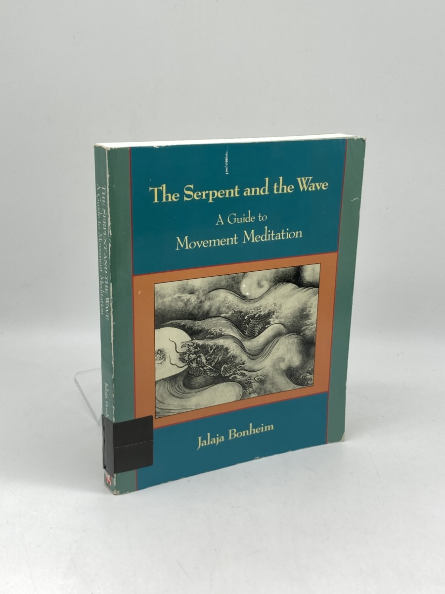 The Serpent and the Wave (First Printing) ; A Guide to Movement Meditation